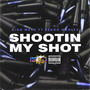 Shootin My Shot (Explicit)