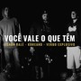 Você Vale o Que Têm (Explicit)