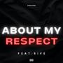 About My Respect (feat. 5ive) [Explicit]