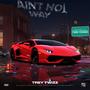 Aint No Way (Explicit)