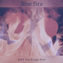 Blue fire (feat. Ryuga Kato) [Explicit]