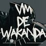 Vim de Wakanda (Explicit)