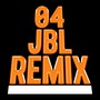 04 JBL (Remix) [Explicit]