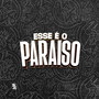 Esse É o Paraiso (Explicit)