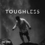 TOUGHLESS (Explicit)