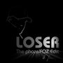 Loser (The phazelFOZ Edit) - Single