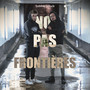 No Pas Frontières (Explicit)