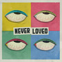 Never Loved (Explicit)