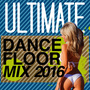 Ultimate Dancefloor Mix 2016