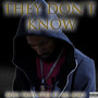 They Don't Know (Explicit)