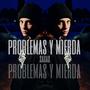 Problemas y mierda (Explicit)