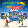 Cartoon Themes That Rock