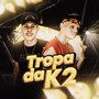 Tropa da K2 (Explicit)