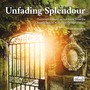 Unfading Splendour (Twentieth-Century Sacred Music from the Chapel Choir of Worcester College)