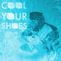 Cool Your Shoes / Day One