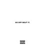 Go Cry Bout It (Explicit)