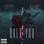 Over You (feat. Asaru) [Explicit]