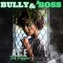 BULLY AND A BOSS (Explicit)