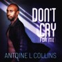 Don't Cry (For Me) (Explicit)