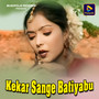 Kekar Sange Batiyabu