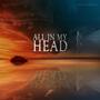 All in my Head (feat. Nick Kurseja)