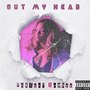 Out My Head (Explicit)