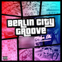 Berlin City Groove (Explicit)