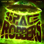 Space Robbers (Explicit)