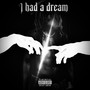 I Had A Dream (Explicit)