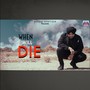 When I Will Die (Original)