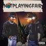 NOTPLAYINGFAIR (feat. Gwallo) [Explicit]