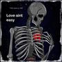 Love aint easy (feat. Lil Ike) [Explicit]