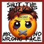 Shut the **** Up (feat. No Face) [Explicit]