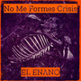 No Me Formes Crisis (Explicit)