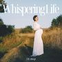 Whispering Life (The Waiting Glow)