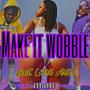 Make It Wobble (feat. AriiArii) [Remix] [Explicit]