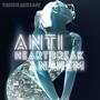 Anti Heartbreak Anthem (Explicit)