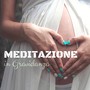 Meditazione in Gravidanza - Sottofondo Musicale Rilassante per Tecniche di Rilassamento