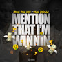 Mention That I'm Winnin (Explicit)