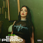 ESE PERRO (Explicit)