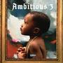 Ambitious 3 (Explicit)