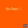 Six-Tape 101 (Explicit)