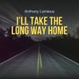 I'll Take the Long Way Home