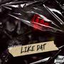 Like Dat (Explicit)