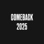 COMEBACK 2025 (Explicit)