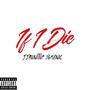 If I Die (feat. YGMANIC) [Explicit]