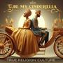 BE MY CINDERELLA (LIKE BONNIE AND CLYDE) (feat. KERAY & SINKY BEATZ)