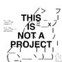 THIS IS NOT A PROJECT (Explicit)