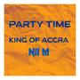 Party Time (feat. NII M) [Explicit]