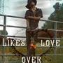 Likes Over Love (Explicit)